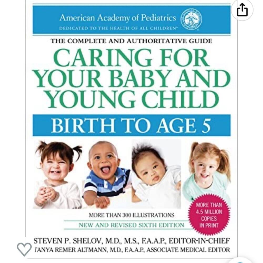Caring for Your Baby and Young Child, 6th
Edition: Birth to Age
